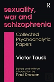 Sexuality, War, And Schizophrenia