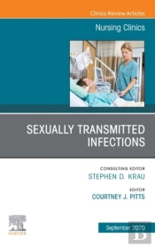 Sexually Transmitted Infections, An Issue Of Nursing Clinics, E-Book