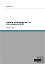 Sexueller Kindesmissbrauch Aus Kriminologischer Sicht