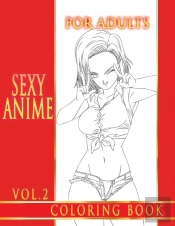 Sexy Anime Coloring Book For Adults. Vol.2