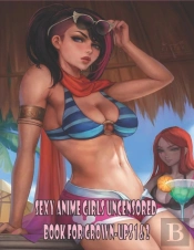 Sexy Anime Girls Uncensored Coloring Book For Grown-Ups 1 & 2