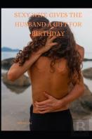 Sexy Wife Gives The Husband A Gift For Birthday