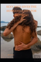 Sexy Wife Gives The Husband A Gift For Birthday