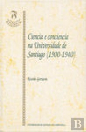 Sf/10-Ciencia E Conciencia Na Universidade De Santiago (1900-1940)