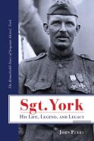 Sgt. York His Life, Legend, And Legacy