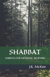 Shabbat: Sabbath For Messianic Believers