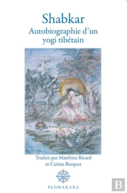 Bertrand.pt - Shabkar, Autobiographie D'Un Yogi Tibétain