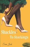 Shackles To Stockings