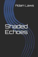 Shaded Echoes