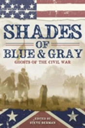 Shades Of Blue And Gray: Ghosts Of The Civil War