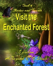Shadow And Friends  Visit The Enchanted Forest