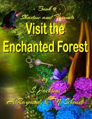 Shadow And Friends  Visit The Enchanted Forest