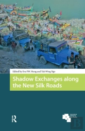 Shadow Exchanges Along The New Silk Roads