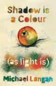 Shadow Is A Colour As Light Is