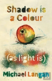 Shadow Is A Colour As Light Is