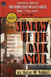 Shadow Of The Dark Angel: Book 2 In The Series, The Crime Files Of Katy Green