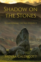 Shadow On The Stones [Guardians Of The Tall Stones #3]