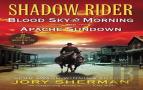 Shadow Rider: Blood Sky At Morning And Shadow Rider: Apache Sundown