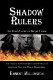 Shadow Rulers: The Euro-American Trojan