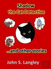 Shadow The Cat Detective & Other Stories