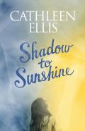 Shadow To Sunshine