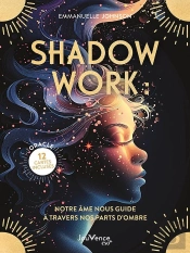Shadow Work : Notre Âme Nous Guide À Travers Nos Parts D'Ombre