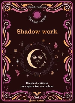 Bertrand.pt - Shadow Work : Rituels Et Pratiques Pour Apprivoiser Vos Ombres