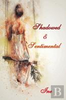 Shadowed & Sentimental