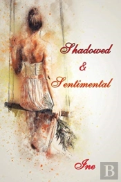 Shadowed & Sentimental