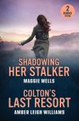 Shadowing Her Stalker / Colton'S Last Resort