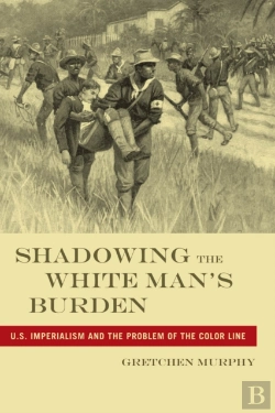 Bertrand.pt - Shadowing The White Man'S Burden