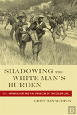 Bertrand.pt - Shadowing The White Man'S Burden