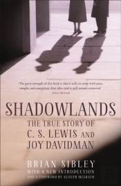 Shadowlands: The True Story Of C S Lewis And Joy Davidman