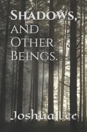 Shadows, And Other Beings.