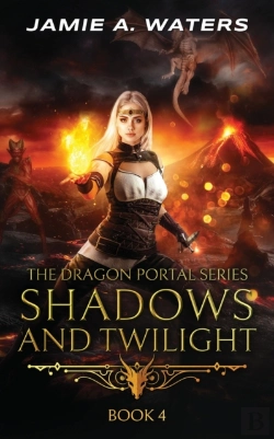 Bertrand.pt - Shadows And Twilight (The Dragon Portal, #4)
