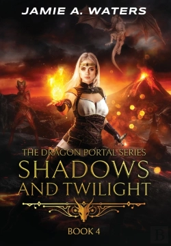 Bertrand.pt - Shadows And Twilight (The Dragon Portal, #4)