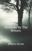 Shadows By The Stream.
