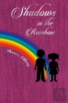 Shadows In The Rainbow
