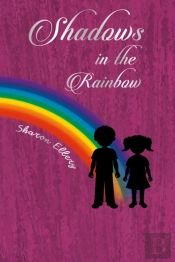 Shadows In The Rainbow