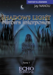 Shadows Light - T01 - Shadows Light - Miroirs Interposes