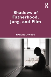 Shadows Of Fatherhood, Jung, And Film
