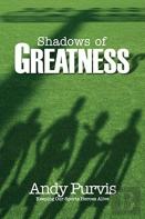 Shadows Of Greatness