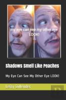 Shadows Smell Like Peaches