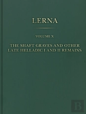 Shaft Graves And Other Late Helladic I And Ii Remains