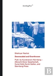 Shahryar Nashat - Downscaled And Overthrown