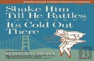 Shake Him Till He Rattles / It'S Cold Out There
