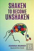 Shaken To Become Unshaken