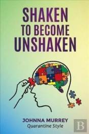 Shaken To Become Unshaken