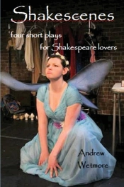 Shakescenes: Short Plays For Shakespeare