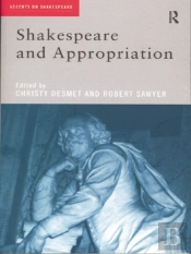 Shakespeare And Appropriation